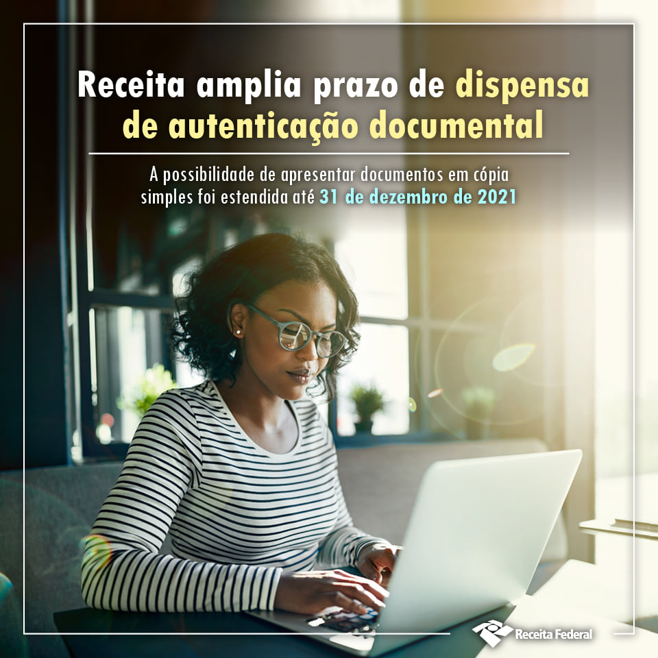 Receita amplia prazo de dispensa de autenticação documental